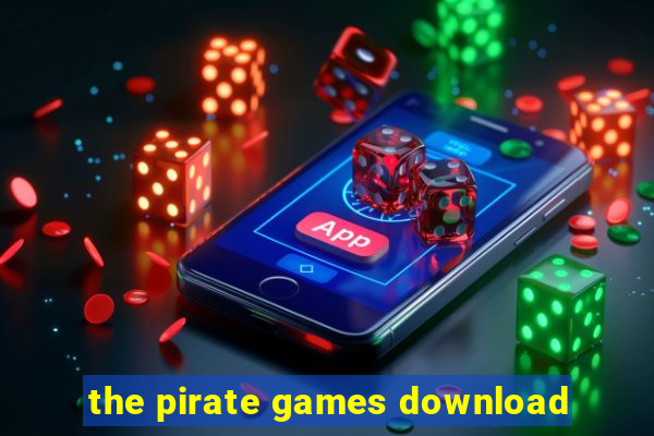 the pirate games download